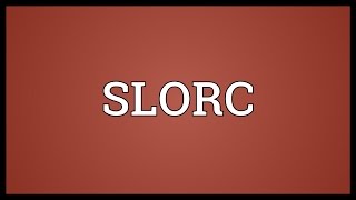 SLORC Meaning [upl. by Froehlich699]