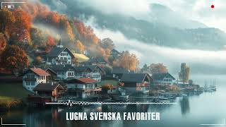 Svenska Lugn Musik ♫ Bästa Gamla Svenska Lugna Låtar♫ Lugna favoriter svenska låtar [upl. by Jessamine]