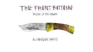 The Front Bottoms  Au Revoir Adios Official [upl. by Dobrinsky]