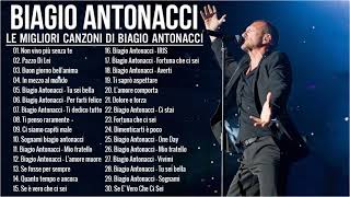 il meglio di Biagio Antonacci  Best of Biagio Antonacci  Biagio Antonacci Full Album Live [upl. by Atinele]