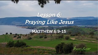 Praying Like Jesus  Matthew 6915 [upl. by Corso]