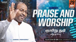 Praise amp Worship  Ps Gabriel Thomasraj  29 May 2022 [upl. by Suiram450]