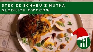 PRZEPIS Stek ze schabu z nutką słodkich owoców [upl. by Routh]