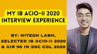 IB ACIOII Exe Interview Experience  by Nitesh Labh selected IB ACIOII 2020  CGL Mentor AIR 96 [upl. by Biebel]