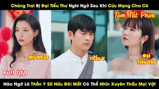 Chàng Trai Bị Đại Tiểu Thư Nghi Ngờ Sau Khi Cứu Mạng Cha Cô Nào Ngờ Là Vị Thần Y Có Đôi Mắt Âm Dương [upl. by Friederike]