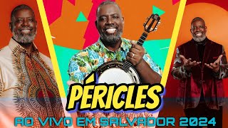 PÉRICLES  AO VIVO EM SALVADOR 2024 [upl. by Kecaj]