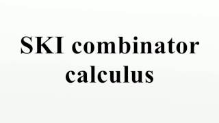 SKI combinator calculus [upl. by Lidaa]