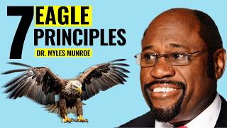 7 Success Principles of An Eagle  Dr Myles Munroe [upl. by Ettennek]