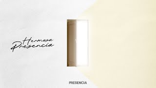 Hermosa Presencia Video Lyric Oficial  Presencia [upl. by Maynord]