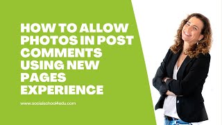 How to Allow Photos in Post Comments Using New Pages Experience [upl. by Casandra856]