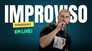 POSSESSIVO FAZ IMPROVISO EM LIVE [upl. by Sakhuja]