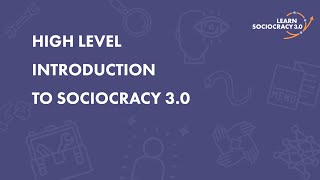 High Level Introduction to Sociocracy 30 [upl. by Nodyarg]