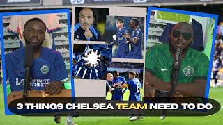 3 THINGS CHELSEA NEED TO DO IN ORDER to COMPETE [upl. by Limay]