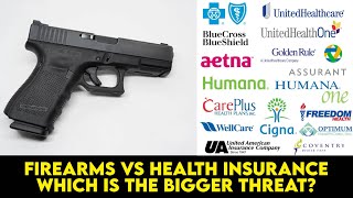 Firearms vs quotHealth Insurancequot  Which one is more dangerous to public health [upl. by Corb]