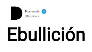 Ebullición Significado En Español [upl. by Agatha]