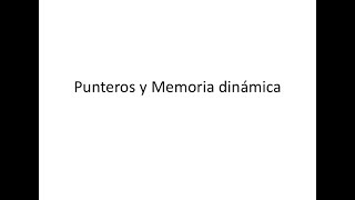 Punteros y Memoria Dinámica [upl. by Soane]