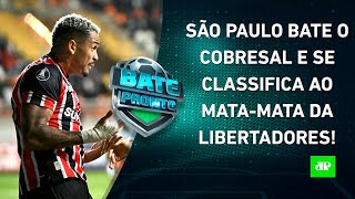 São Paulo VENCE e SE CLASSIFICA às 8ªs da Libertadores Vini BRILHA na Champions  BATEPRONTO [upl. by Carlstrom]