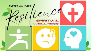 Growing Resilience Week 3 Spiritual Wellness [upl. by Anitnauq]