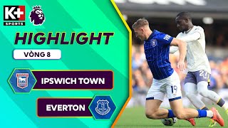 IPSWICH TOWN  EVERTON PHONG ĐỘ CAO TRỞ LẠI CƠ HỘI TẬN DỤNG CHÍNH XÁC  NGOẠI HẠNG ANH 2425 [upl. by Alaehs]