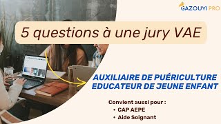 5 questions à un jury VAE  Auxiliaire de Puériculture AP EJE convient pour CAP et Aide Soignant [upl. by Hahn]