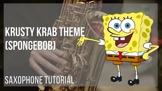 How to play Krusty Krab Theme Spongebob by Robert Alexander White on Alto Sax Tutorial [upl. by Derfnam985]