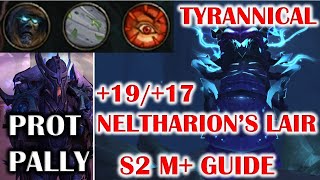 WOW DRAGONFLIGHT TYRANNICAL 1917 NELTHARIONS LAIR NL SEASON 2 MYTHIC PLUS GUIDE PALLY TANK POV [upl. by Eatton]