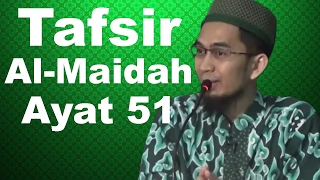 Tafsir Surat Al Maidah Ayat 51  Ustadz Adi Hidayat Lc MA [upl. by Atenahs]