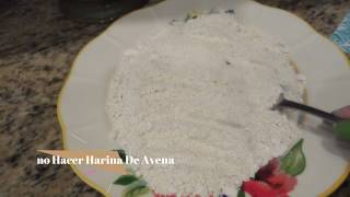 Como Hacer Harina De Avena En Casita [upl. by Sandro546]