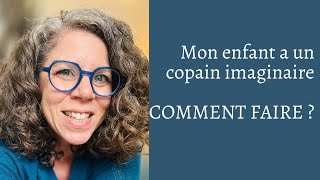 Mon enfant a un copain imaginaire comment faire [upl. by Animsaj]