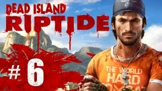 Dead Island Riptide Gameplay Walkthrough Part 6  The Running Kick [upl. by Siroved]