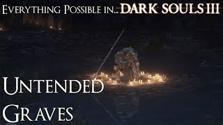 Dark Souls 3 Walkthrough  Everything possible in Untended Graves [upl. by Boys]