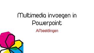 Afbeeldingen invoegen in Powerpoint [upl. by Scherle477]