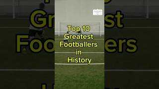 quotTop 10 Greatest Footballers of All Time ⚽🔥 top10 FootballLegends goat soccerhistory football [upl. by Hosea]