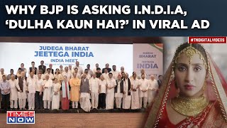 BJP Asks AntiModi INDIA ‘Dulha Kaun Hai’ In Viral Ad Before Lok Sabha Elections Watch Why [upl. by Atwood]