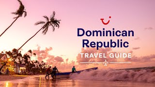 Travel Guide to the Dominican Republic  TUI [upl. by Mervin]