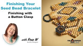 Finishing Your Seed Bead Bracelet Finishing with a Button Clasp [upl. by Landry224]