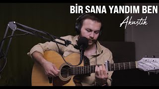 Bir Sana Yandım Ben Akustik  Yusuf Yıldız [upl. by Ciredec]