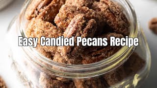 Easy Candied Pecans Recipe  Perfect for Snacking Salads amp Gifting [upl. by Bluh]