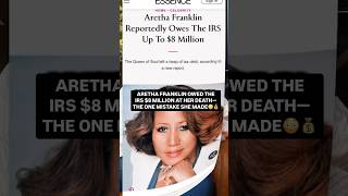 ARETHA FRANKLIN OWE 8 MILLION WHAT SHE COULD HAVE DONE😳entrepreneur taxes irs arethafranklin [upl. by Iron]