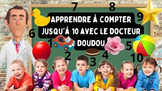 Apprendre à compter jusquà 10 avec le Docteur Doudou [upl. by Tnafni481]