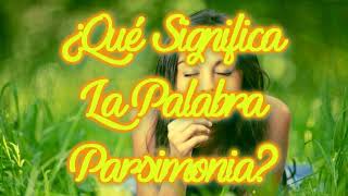 ¿Qué Significa La Palabra Parsimonia [upl. by Ahsakat]