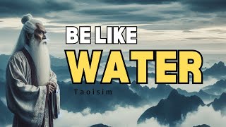 BE LIKE WATER  TAOISM [upl. by Couhp]