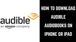 How to Download Audible Books on iPhone or iPad [upl. by Assilla466]