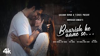 BAARISH KE AANE SE SHREYA GHOSHALTONY KAKKAR  MANISHA RANIPARTH SAMTHAAN ADIL SHAIKH BHUSHAN K [upl. by Licko]