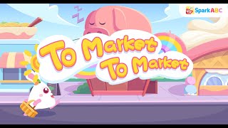 To Market To Market Simple Song for Kids  Nursery rhymes for Kids  SingAlong Songs SparkABC [upl. by Salena218]