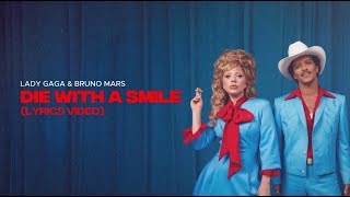 Lady Gaga Bruno Mars  Die With A Smile Lyrics Video [upl. by Bullock417]