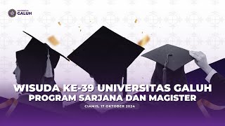 WISUDA PROGRAM SARJANA DAN MAGISTER UNIVERSITAS GALUH KE39 [upl. by Ninehc]