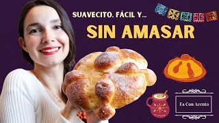 EL PAN DE MUERTO MÁS FÁCIL Suavecito esponjoso y delicioso ¡¡SIN AMASAR [upl. by Bertrand]