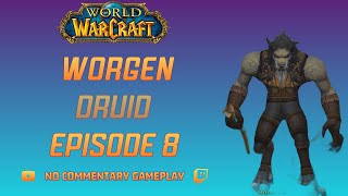 World of Warcraft Playthrough Worgen Druid Ep 8 [upl. by Jocelyne]