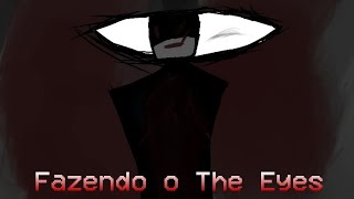 fazendo o The Eyes [upl. by Nnaxor]